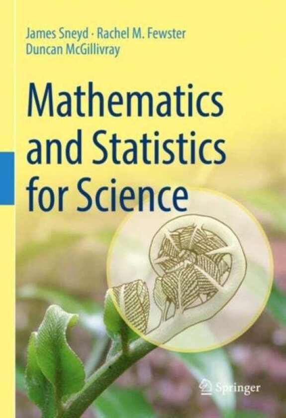 Mathematics and Statistics for Science av James Sneyd, Rachel M. Fewster, Duncan McGillivray