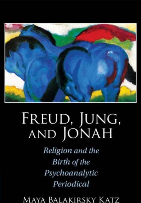 Freud, Jung, and Jonah av Maya Balakirsky (Bar-Ilan University Israel) Katz