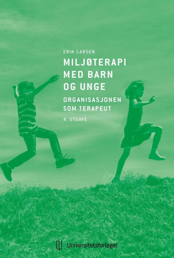 Miljøterapi med barn og unge av Erik Larsen