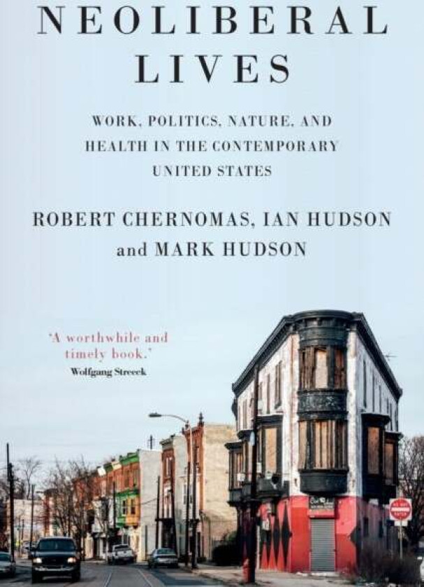 Neoliberal Lives av Robert Chernomas, Ian Hudson, Mark Hudson