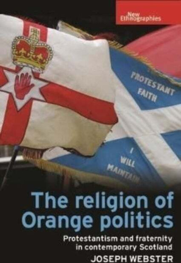 The Religion of Orange Politics av Joseph Webster