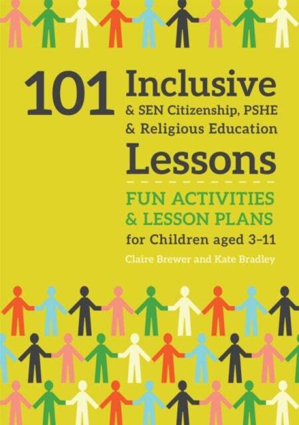 101 Inclusive and SEN Citizenship, PSHE and Religious Education Lessons av Kate Bradley, Claire Brewer