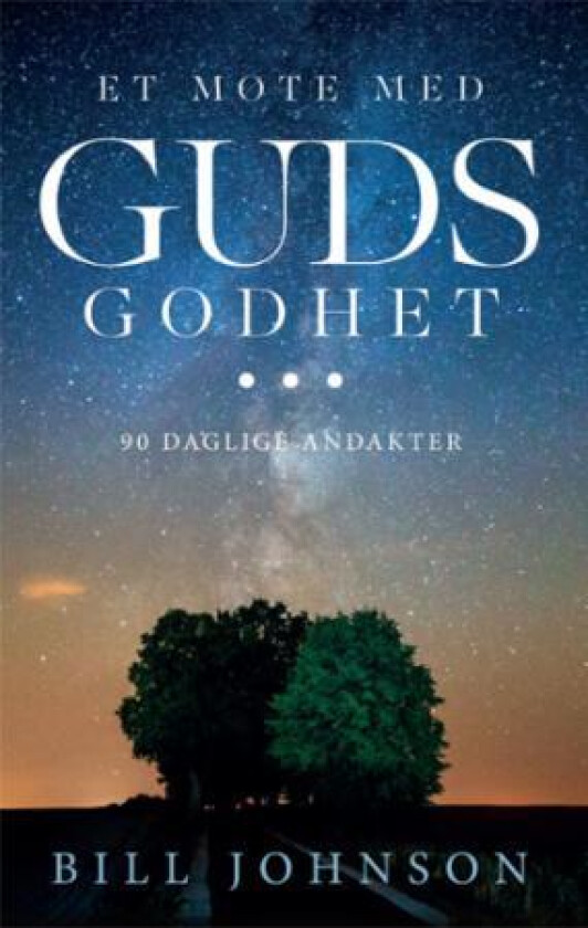 Et møte med Guds godhet av Bill Johnson