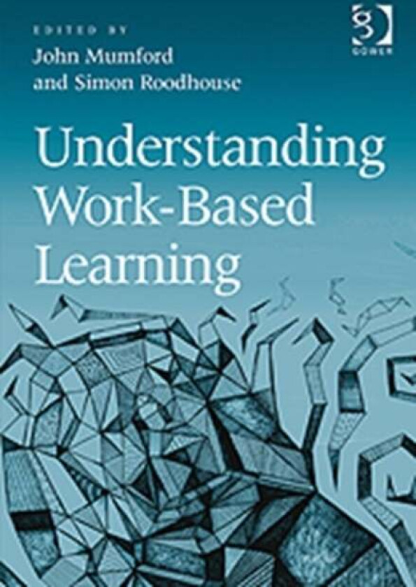 Understanding Work-Based Learning av John Mumford