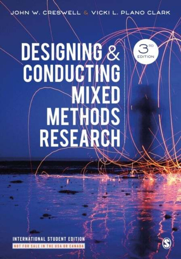 Designing and Conducting Mixed Methods Research av John W. Creswell, Vicki L. Plano Clark
