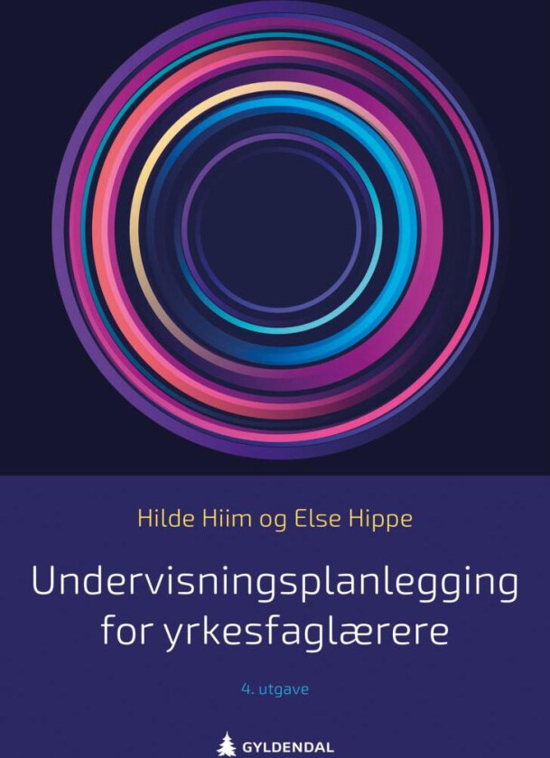 Undervisningsplanlegging for yrkesfaglærere av Hilde Hiim, Else Hippe