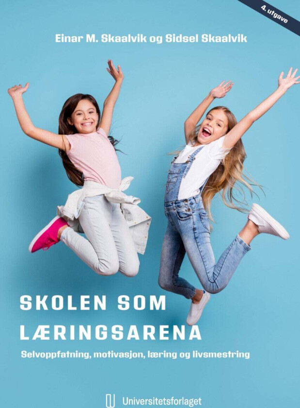 Skolen som læringsarena av Einar M. Skaalvik, Sidsel Skaalvik