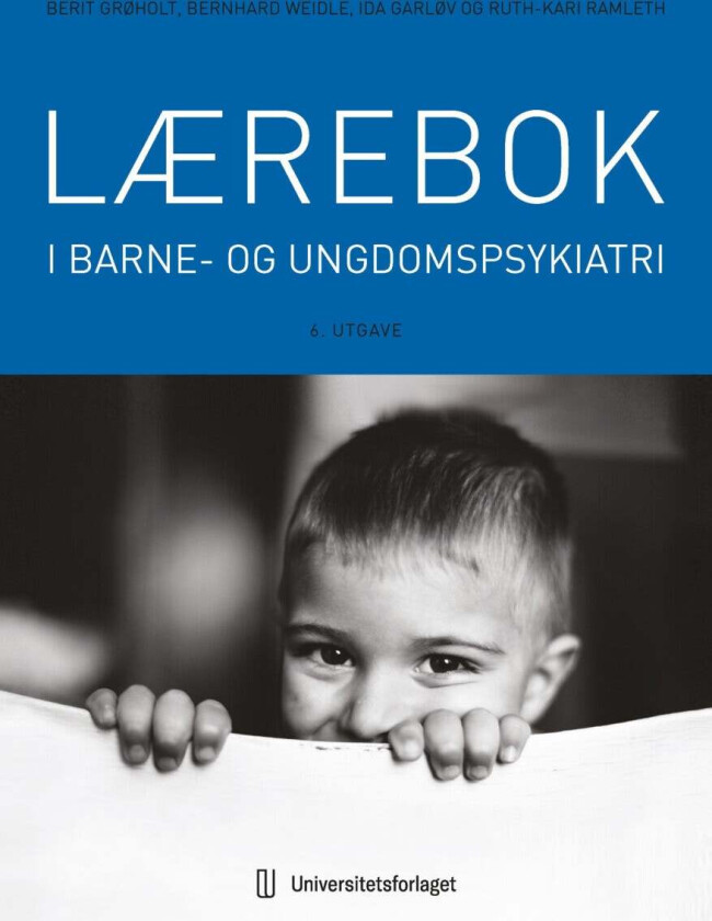 Lærebok i barne- og ungdomspsykiatri av Ida Garløv, Berit Grøholt, Ruth-Kari Ramleth, Bernhard Weidle