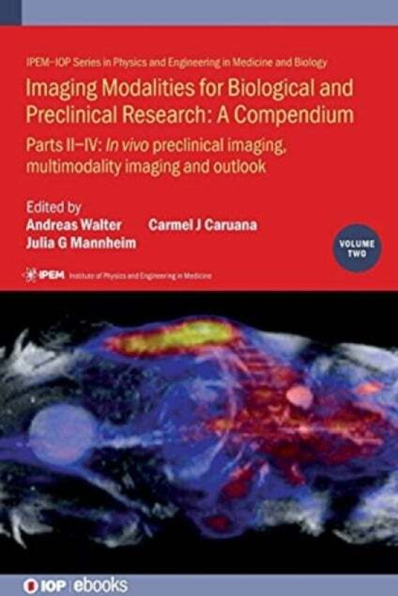 Imaging Modalities for Biological and Preclinical Research: A Compendium, Volume 2