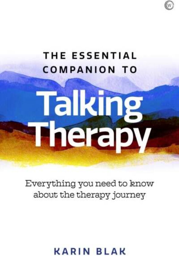 The Essential Companion to Talking Therapy av Karin Blak