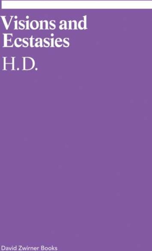 Visions and Ecstasies av H. D., Michael Green