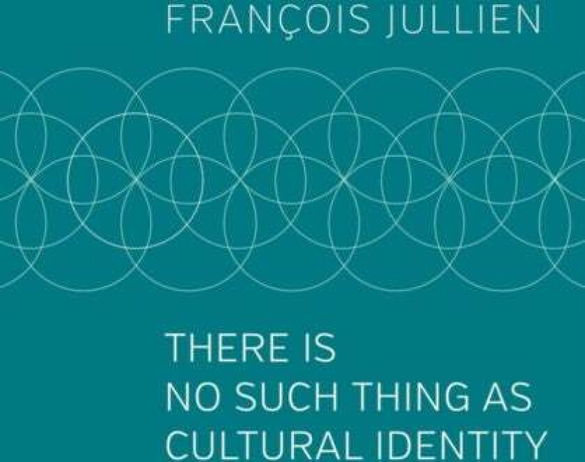 There Is No Such Thing as Cultural Identity av Francois (Universit Paris-Diderot) Jullien