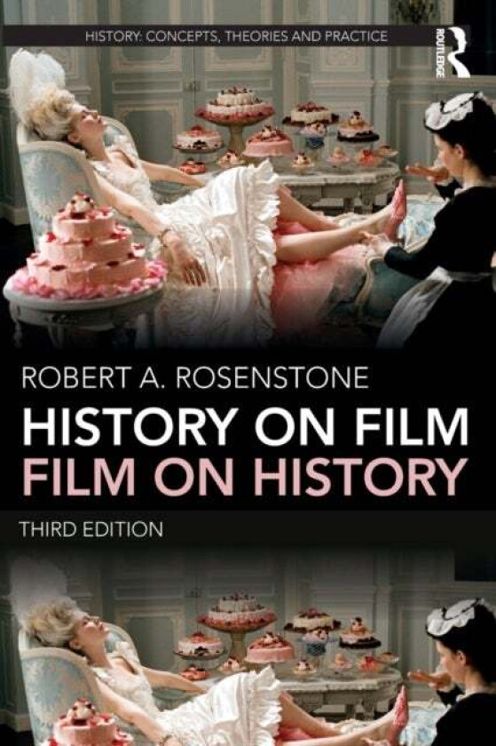 History on Film/Film on History av Robert A. (California Institute of Technology USA) Rosenstone