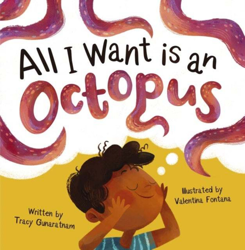 All I Want is an Octopus av Tracy Gunaratnam