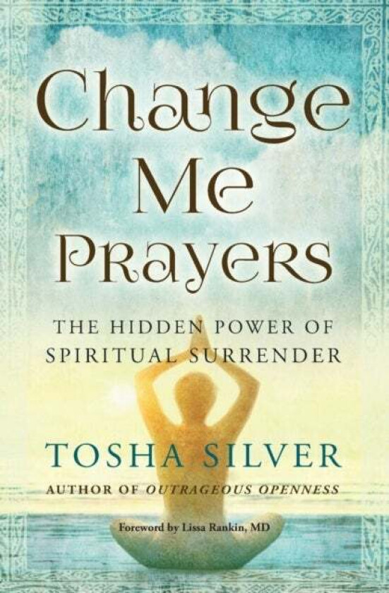 Change Me Prayers av Tosha Silver