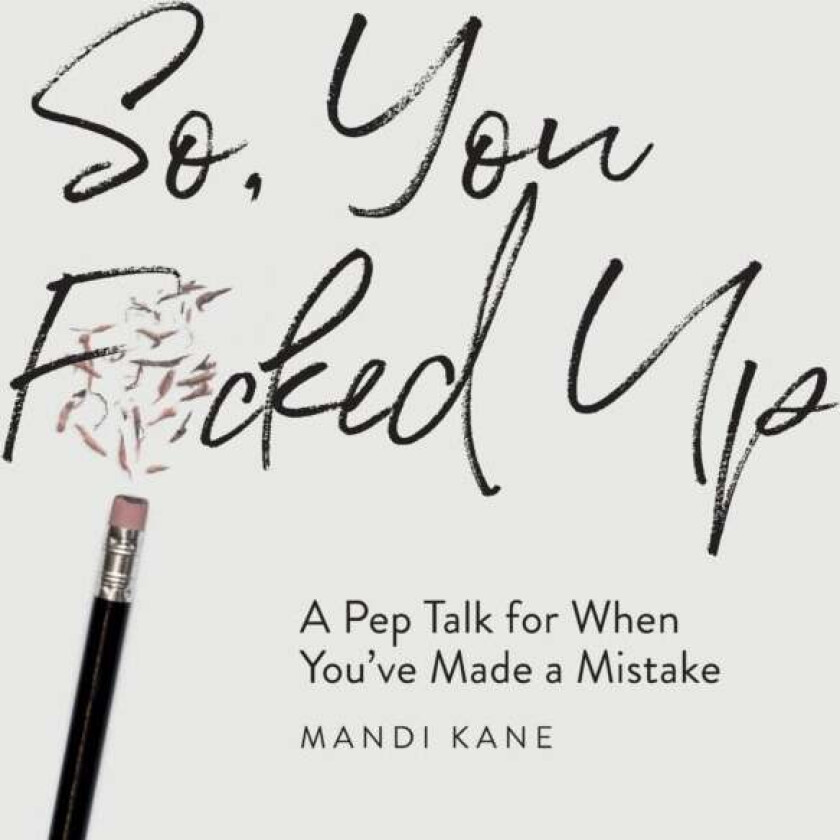 So, You F*cked Up av Mandi Kane