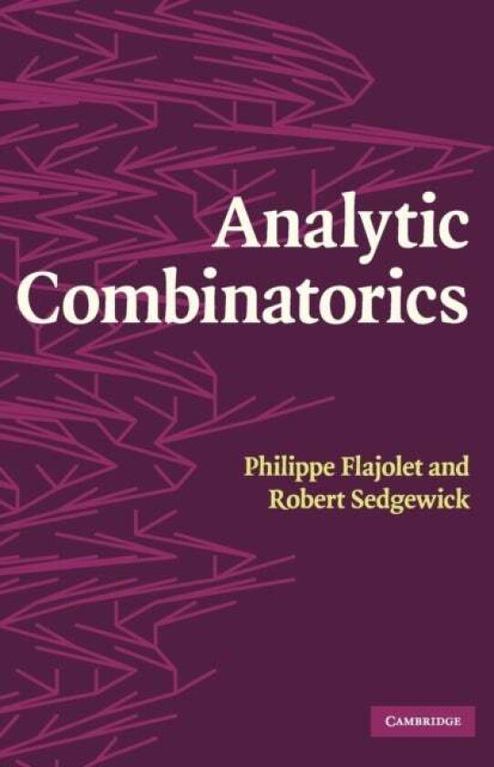 Analytic Combinatorics av Philippe (Institut National de Recherche en Informatique et en Automatique (INRIA) Rocquencourt) Flajolet, Robert (Princeton