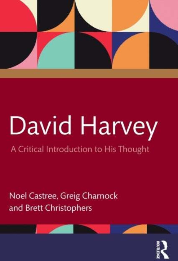 David Harvey av Noel (University of Wollongong Australia) Castree, Greig Charnock, Brett Christophers