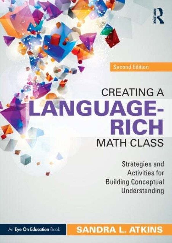 Creating a Language-Rich Math Class av Sandra L. (Creating AHAs LLC USA) Atkins