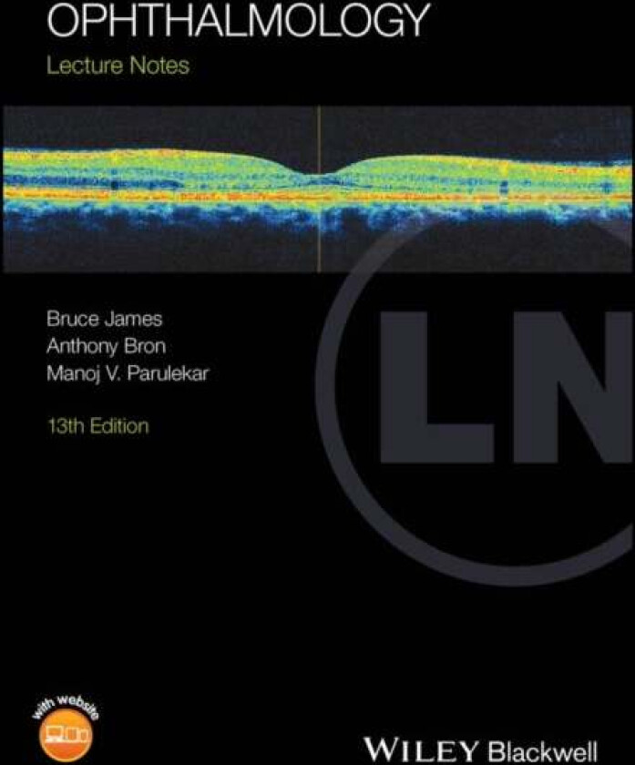 Ophthalmology av Bruce (Stoke Mandeville Hospital Aylesbury) James, Anthony (Nuffield Laboratory of Ophthalmology Oxford) Bron, Manoj V. Parulekar