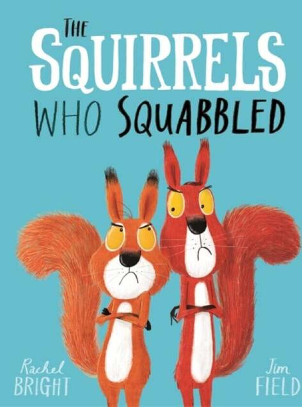 The Squirrels Who Squabbled av Rachel Bright