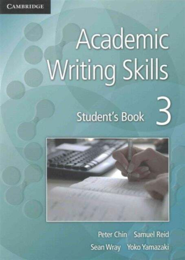 Academic Writing Skills 3 Student's Book av Peter Chin, Samuel Reid, Sean Wray, Yoko Yamazaki