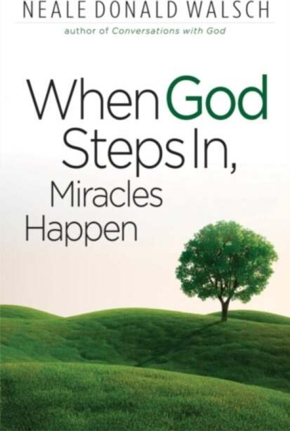 When God Steps in, Miracles Happen av Neale Donald (Neale Donald Walsch) Walsch