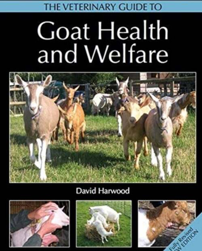 The Veterinary Guide to Goat Health and Welfare av David Harwood