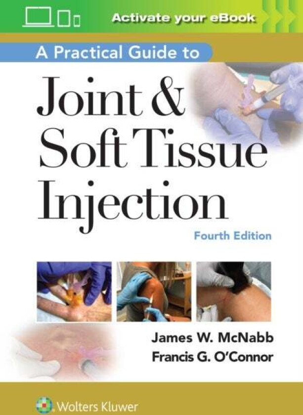 A Practical Guide to Joint & Soft Tissue Injection av Dr. James W. M.D. McNabb, Francis O'Connor