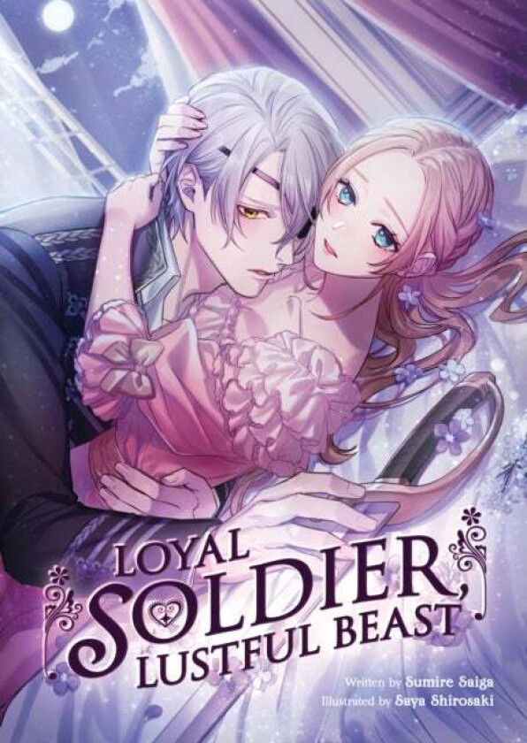 Loyal Soldier, Lustful Beast (Light Novel) av Sumire Saiga
