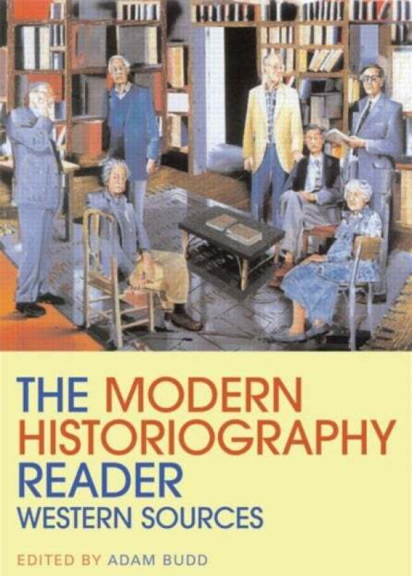 The Modern Historiography Reader