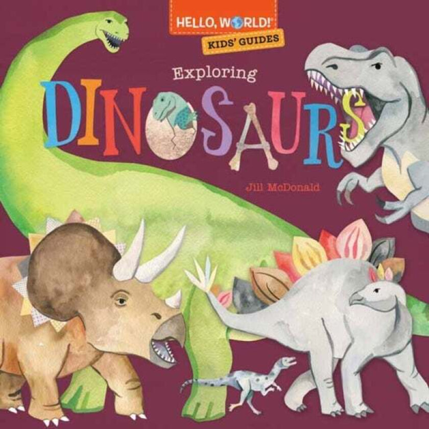 Hello, World! Kids' Guides: Exploring Dinosaurs av Jill McDonald
