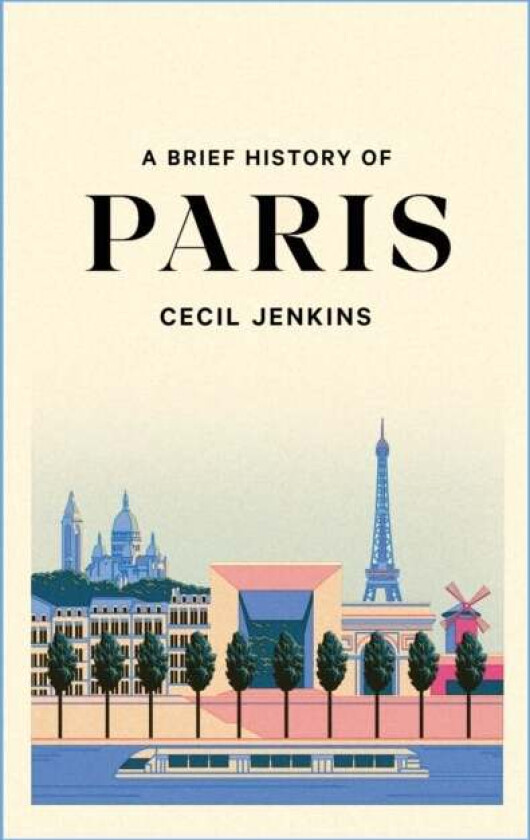 A Brief History of Paris av Cecil Jenkins