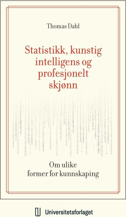 Statistikk, kunstig intelligens og profesjonelt skjønn av Thomas Dahl