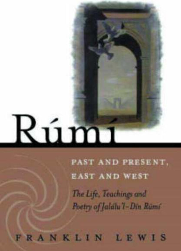 Rumi - Past and Present, East and West av Franklin D. Lewis