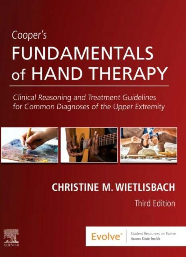 Cooper's Fundamentals of Hand Therapy av Christine M. OTD CHT MPA Wietlisbach