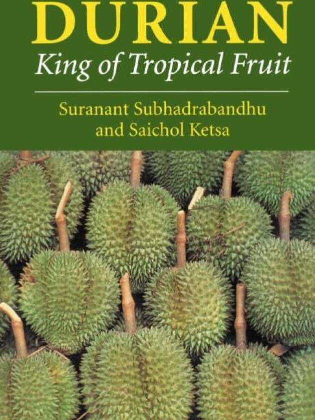 Durian av Suranant (was at Kasetsart University Thailand) Subhadrabandhu, Saichol (Kasetsart University Bangkok Thailand) Ketsa