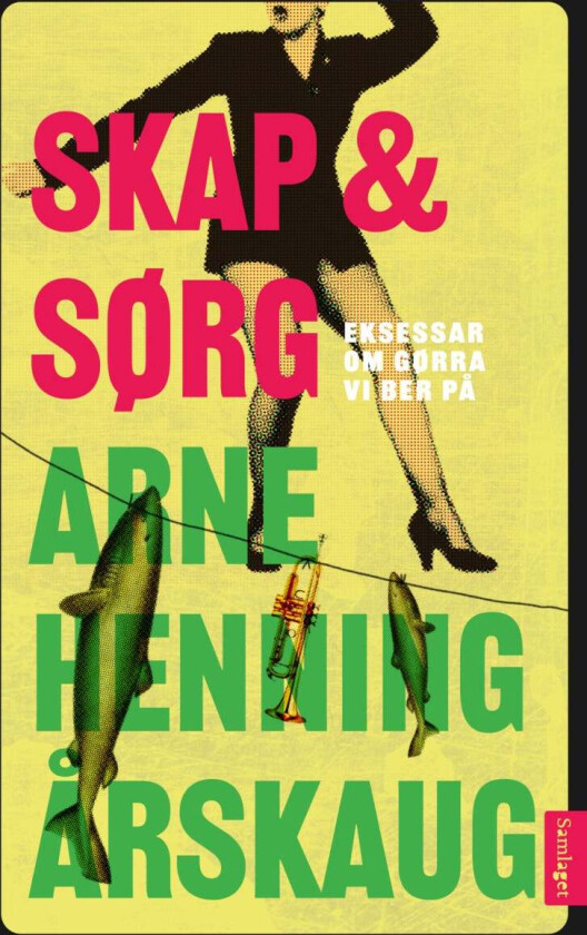 Skap & sørg av Arne Henning Årskaug