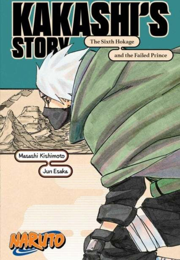 Naruto: Kakashi's Story-The Sixth Hokage and the Failed Prince av Jun Esaka