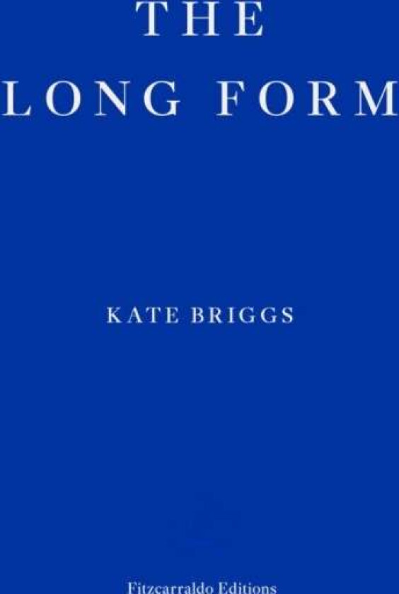 The Long Form av Kate Briggs
