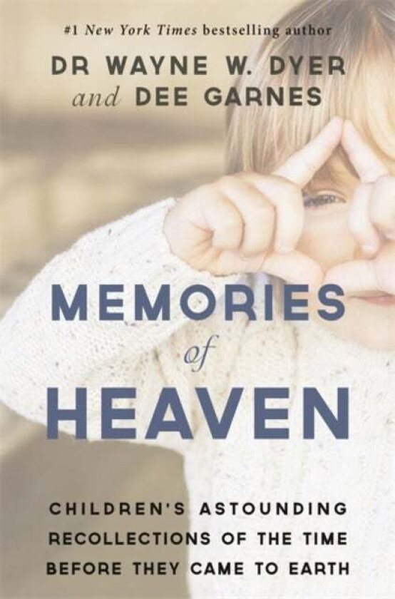 Memories of Heaven av Wayne Dyer, Dee Garnes, Dianna Hicks-Garnes