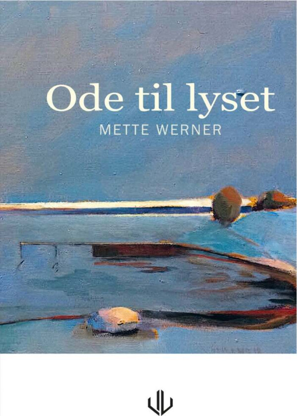 Ode til lyset av Mette Werner