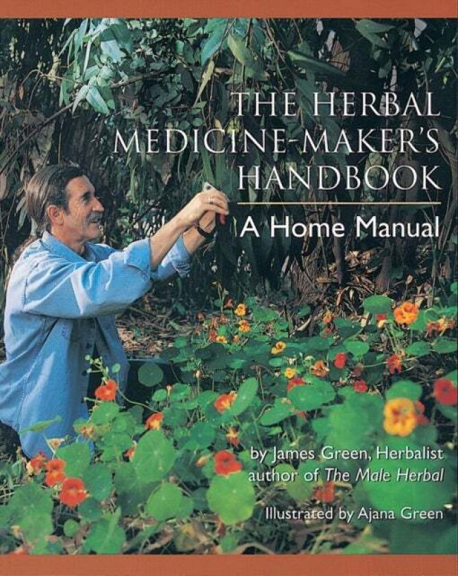 The Herbal Medicine-Maker's Handbook av James Green