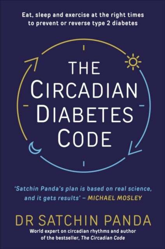 The Circadian Diabetes Code av Dr. Satchin Panda