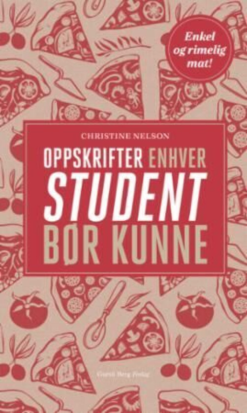 Oppskrifter enhver student bør kunne av Christine Nelson