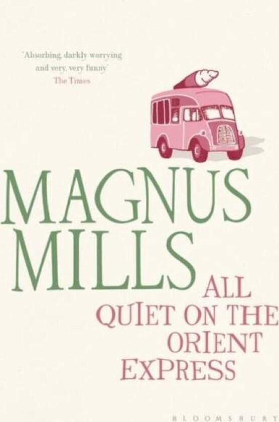 All Quiet on the Orient Express av Magnus Mills