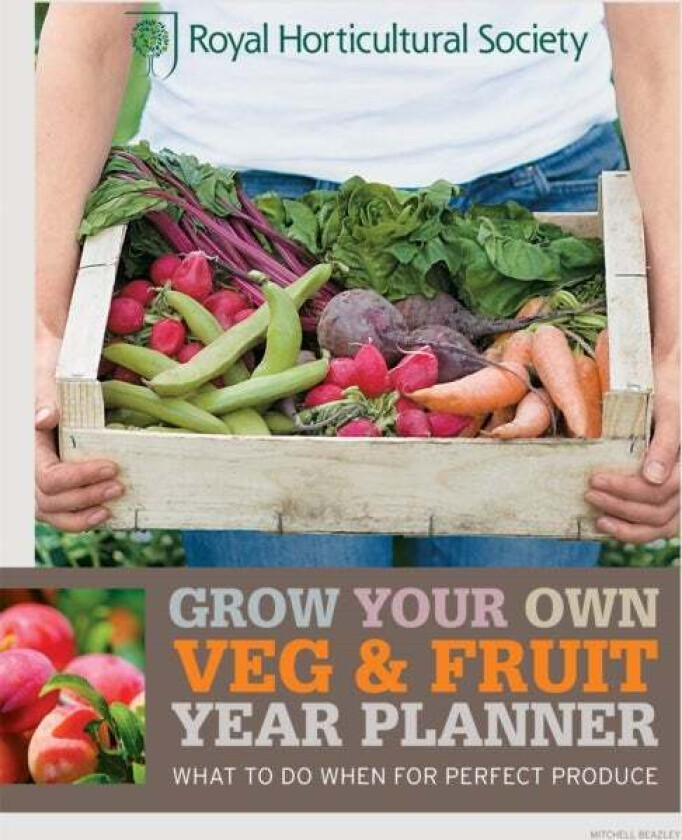 RHS Grow Your Own: Veg & Fruit Year Planner av The Royal Horticultural Society