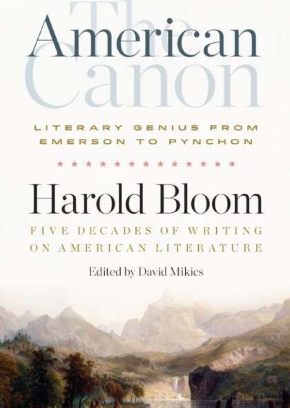 The American Canon: Literary Genius from Emerson to Pynchon