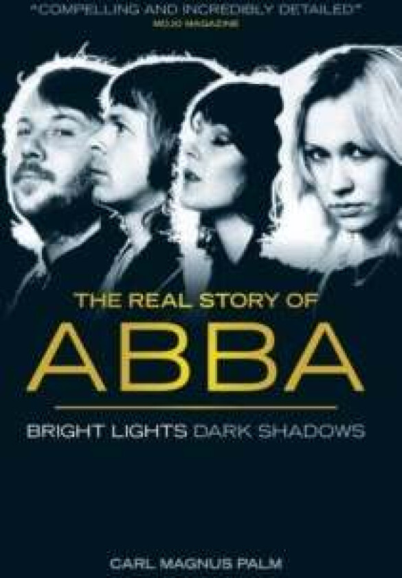 Abba: Bright Lights Dark Shadows av Carl Magnus Palm