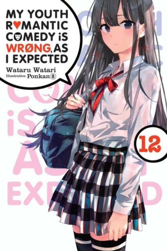 My Youth Romantic Comedy Is Wrong, As I Expected, Vol. 12 (light novel) av Wataru Watari